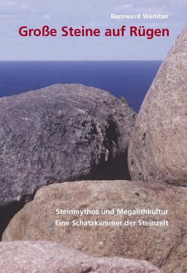 Große Steine auf Rügen - Steinmythos und Magelithkultur - Prof. Bernward Wember